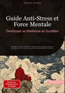 Guide Anti-Stress et Force Mentale: Développer sa Résilience au Quotidien - Bendis A. I. Saage - Français - 9783384527905