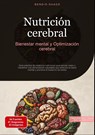 Nutrición cerebral: Bienestar mental y Optimización cerebral - Bendis A. I. Saage - Español - 9783384533203