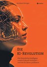 Die KI-Revolution - Bernhard Metzger - 9783384536129