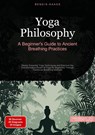 Yoga Philosophy: A Beginner's Guide to Ancient Breathing Practices - Bendis A. I. Saage - English - 9783384536365
