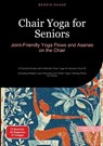 Chair Yoga for Seniors: Joint-Friendly Yoga Flows and Asanas on the Chair - Bendis A. I. Saage - English - 9783384536624