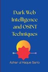 Dark Web Intelligence and OSINT Techniques - Azhar Ul Haque Sario - 9783384552877