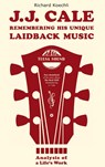 J.J. Cale - Remembering his unique laidback music - Richard Koechli - 9783384559432