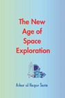 The New Age of Space Exploration - Azhar Ul Haque Sario - 9783384582638