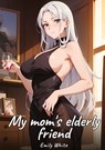 My mom's elderly friend - Emily White - 9783384585165