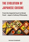 The Evolution of Japanese Cuisine - Hermann Candahashi - 9783384612236