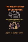 The Neuroscience of Connection - Azhar Ul Haque Sario - 9783384628732