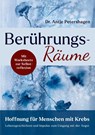 Berührungsräume - Hoffnung für Menschen mit Krebs - Antje Petershagen - 9783384633590