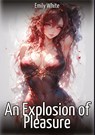 An Explosion of Pleasure - Emily White - 9783384640192