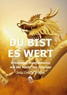 DU BIST ES WERT - Erfolgreich Manifestieren Mit Der Macht Der Drachen - Ein gechanneltes Buch zur Selbstermächtigung, - Zeda Creator Dragon ; Ellen Weinert ; Ellen Kosma Siebensonne - 9783384670045