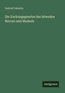 Die Zuckungsgesetze des lebenden Nerven und Muskels - Gabriel Valentin - 9783386170505