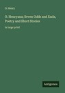 O. Henryana; Seven Odds and Ends, Poetry and Short Stories - O. Henry - 9783388044477