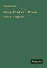 History of Friedrich II of Prussia - Thomas Carlyle - 9783388059761