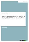 Ethical Considerations of CBT and GET in Treating ME/CFS. A Comprehensive Review - Sandra Pollan - 9783389049051