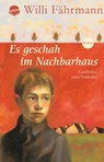 Es geschah im Nachbarhaus - Willi Fährmann - 9783401025001