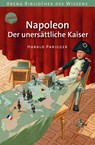 Napoleon. Der unersättliche Kaiser - Harald Parigger - 9783401068312