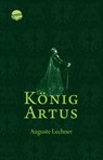 König Artus - Auguste Lechner - 9783401502021