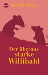 Der überaus starke Willibald - Willi Fährmann - 9783401506388