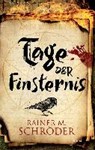 Tage der Finsternis - SCHRÖDER,  Rainer M. - 9783401508115