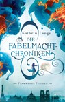 Die Fabelmacht-Chroniken (1). Flammende Zeichen - Kathrin Lange - 9783401511504