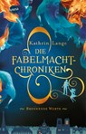 Die Fabelmacht-Chroniken (2). Brennende Worte - Kathrin Lange - 9783401511511