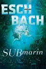 Submarin (2) - Andreas Eschbach - 9783401512105