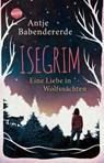 Isegrim. Eine Liebe in Wolfsnächten - Antje Babendererde - 9783401512365