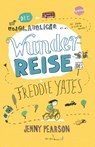 Die unglaubliche Wunderreise des Freddie Yates - Jenny Pearson - 9783401512501
