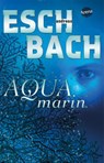 Aquamarin (1) - Andreas Eschbach - 9783401512648