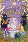 Zaubereulen in Federland (2). Die Magie des Feuerbrunnens - Ina Brandt - 9783401605807