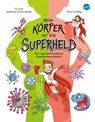 Mein Körper ist ein Superheld. Wie unser Immunsystem Krankheiten abwehrt - Matthias von Bornstädt - 9783401717678