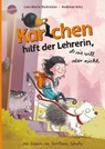 Karlchen hilft der Lehrerin - ob sie will oder nicht (2) - Lisa-Marie Dickreiter ; Andreas Götz - 9783401719573