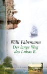 Der lange Weg des Lukas B. - Willi Fährmann - 9783401801117