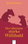 Der überaus starke Willibald - Willi Fährmann - 9783401804040