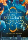 Die Fabelmacht-Chroniken (2). Brennende Worte - Kathrin Lange - 9783401807942