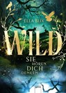 Wild. Sie hören dich denken - Ella Blix - 9783401808857