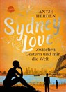 Sydney Love. Zwischen Gestern und mir die Welt - Antje Herden - 9783401809700
