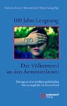 Kunter, K: 100 Jahre Leugnung. Völkermord den ArmenierInnen - KUNTER,  Katharina ; Mendel, Meron - 9783402131886