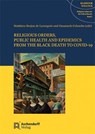 Religious Orders, Public Health and Epidemics - Matthieu Brejon de Lavergnée ; Emanuele Colombo - 9783402230367