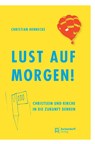 Lust auf morgen! - Christian Hennecke - 9783402246535