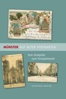 Münster auf alten Postkarten - Axel Schollmeier ;  Bernd Thier - 9783402248058