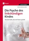 Die Psyche des linkshändigen Kindes - Johanna Barbara Sattler - 9783403030911