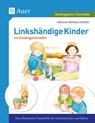 Linkshändige Kinder im Krippen- und Kindergartenalter - Johanna Barbara Sattler - 9783403044659