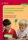 Leseverstehen trainieren mit kurzen, spannenden Geschichten. Leseförderung ab der 4. Klasse für den Unterricht - Gero Tacke - 9783403065548