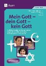 Mein Gott - dein Gott - kein Gott - ZEOK E. V. ; SEILER,  Elke ; Wagner, Juliane - 9783403076896