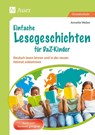 Einfache Lesegeschichten für DaZ-Kinder - Annette Weber - 9783403078593