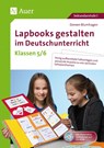 Lapbooks gestalten im Deutschunterricht 5-6 - Doreen Blumhagen - 9783403080602