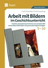 Arbeit mit Bildern im Geschichtsunterricht 5-10 - Frank Lauenburg - 9783403082163