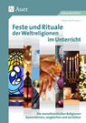 Feste und Rituale der Weltreligionen im Unterricht - Peter Kuhlmann - 9783403083955