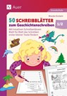50 Schreibblätter zum Geschichtenschreiben 1/2 - Wanda Einstein - 9783403093572